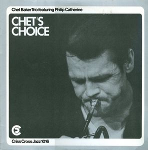 Chet_Baker_Trio_featuring_Philip_Catherine___1985___Chet_s_Choice__Criss_Cross_Jazz_