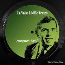 Jacques Brel - La valse à Mille temps: lyrics and songs | Deezer