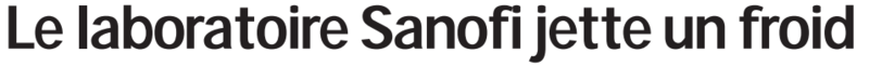 2020 05 15 SO Les laboratoires SANOFI jette un froid