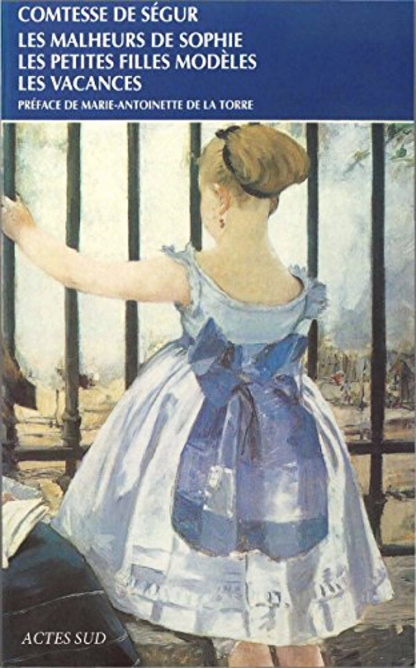 La Comtesse de Ségur - Les malheurs de Sophie, Les petites filles modèles, Les vacances