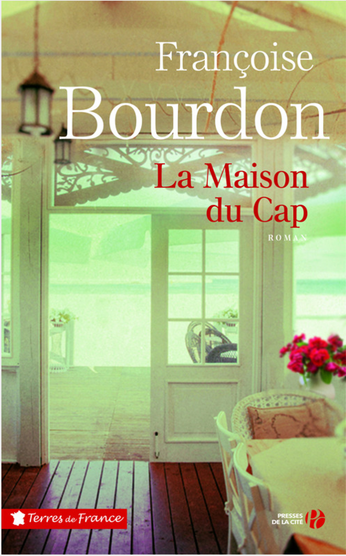 LA MAISON DU CAP - FRANCOISE BOURDON - COLLECTION TERRES DE FRANCE - 4 MAI 2016