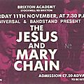 The Jesus & Mary Chain - Samedi 11 Novembre 1989 - <b>Brixton</b> <b>Academy</b> (London)