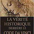 La vérité historique derrière le Code Da Vinci Sharan Newman
