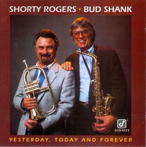 Shorty_Rogers___Bud_Shank___1983___Yesterday__Today___Forever__Concord_Jazz_
