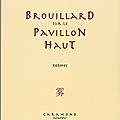 Brouillard sur le Pavillon Haut, poèmes, <b>Annick</b> Le <b>Scoëzec</b> <b>Masson</b>