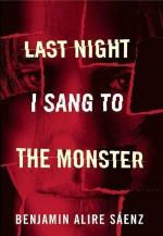 Last Night I sang to the monster Benjamin Alire Saenz