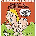 Comment j'ai mangé mon père - Charlie Hebdo N°1186 - 15 avril 2015