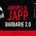 Barbarie 2.0; <b>Andrea</b> <b>H</b>. <b>Japp</b>: un monde violent, un roman banal...