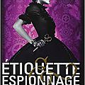 <b>Carriger</b>, <b>Gail</b> - Le pensionnat de Mlle Geraldine tome 1 Etiquette & Espionnage