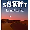 La nuit de feu d'<b>Eric</b>-<b>Emmanuel</b> <b>Schmitt</b>