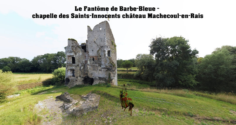 Le Fantôme de Barbe-Bleue - chapelle des Saints-Innocents château Machecoul-en-Rais