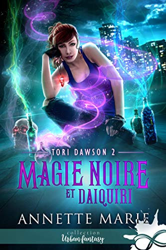 Magie noire et Daiquiri Tori Dawson,