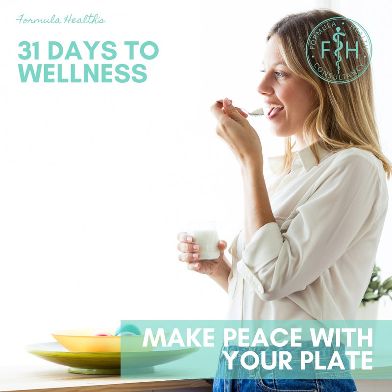 31 DAYS TO WELLNESS MAKE PEACE WITH YOUR PLATE