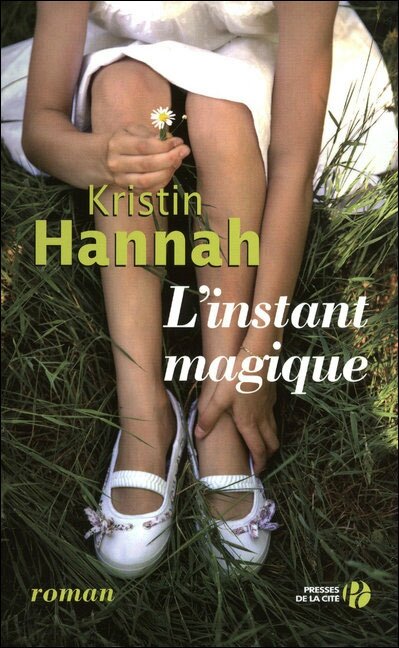 2015 07 Kristin Hannah - L'instant magique