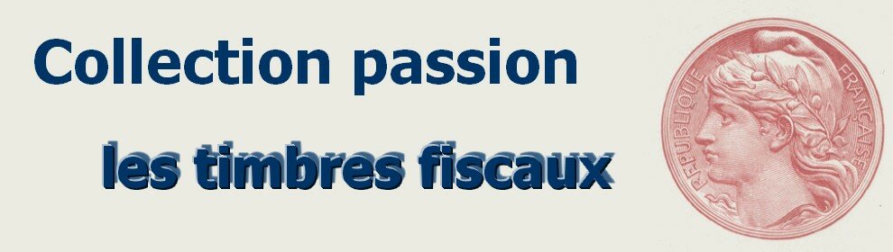 Collection passion : les timbres fiscaux