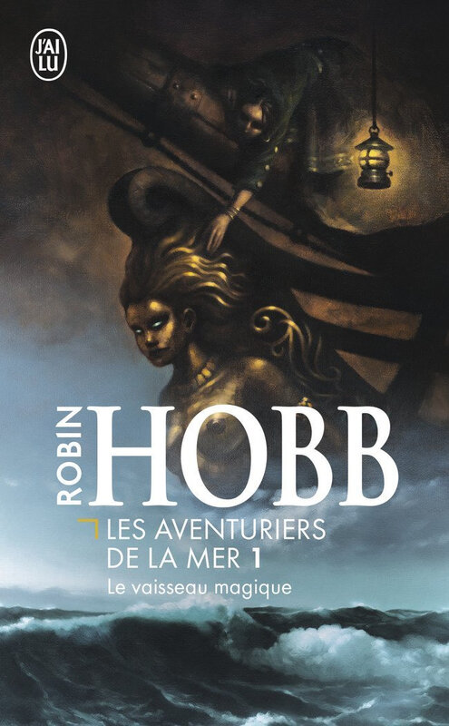 Les aventuriers de la mer, tome 1 : le vaisseau magique de Robin HOBB