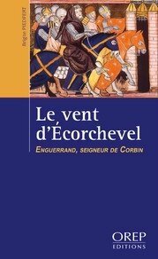 le-vent-d-ecorchevel-tome-1-enguerrand-seigneur-de-corbin