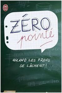 Zéro pointé quand les profs se lâchent François Langrand Lectures de Liliba