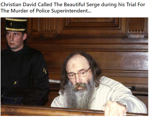 2022-11-27 15_00_37-Christian David Called The Beautiful Serge during his Trial For The Murder of Po