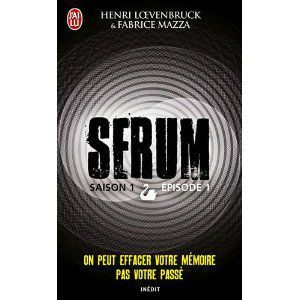 Sérum saison1 épisode1 Loevenbruck & Mazza Lectures de Liliba