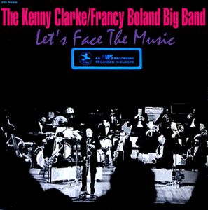 Kenny Clarke Francy Boland Big Band - 1968 - Let's Face The Music (Prestige)