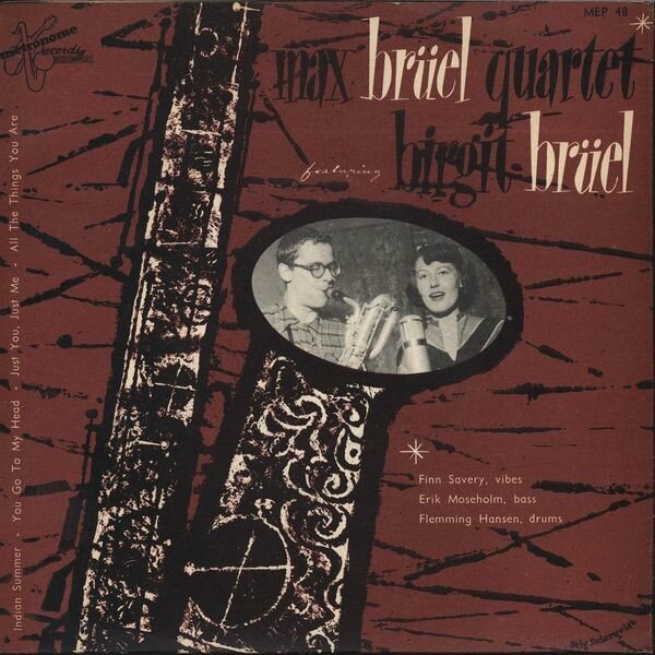 Max Brüel Quartet featuring Birgit Brüel - 1954 - Max Brüel Quartet featuring Birgit Brüel (Metronome)