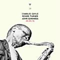 Charles Gayle, John Edwards, <b>Roger</b> <b>Turner</b> : 26.05.15 (OTOroku, 2016)