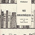 Mes bibliothèques - Varlam Chalamov