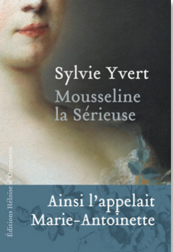 MOUSSELINE LA SERIEUSE - SYLVIE YVERT - EDITIONS HELOISE D'ORMESSON