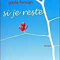 <b>Si</b> je <b>reste</b> - Gayle Forman 