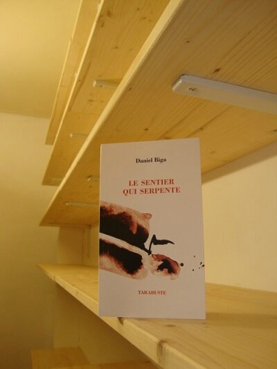 Le sentier qui serpente, Biga, éd.Tarabuste, 2015.