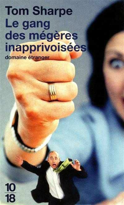 Le gang des mégères inapprivoisées - Tom Sharpe Lectures de Liliba
