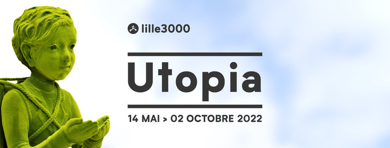 Utopia-6eme-grande-edition-thematique-de-lille3000
