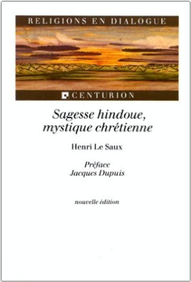 Henri Le Saux, Sagesse hindoue, mystique chrétienne