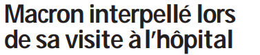 2020 05 16 SO Macron interpellé lors de sa visite à l'hôpital