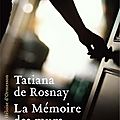La mémoire des murs - <b>Tatiana</b> de <b>Rosnay</b>