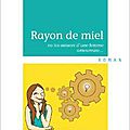 <b>Rayon</b> de <b>miel</b>, Monique Quilletier
