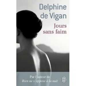 Jours sans faim Delphine de Vigan Lectures de Liliba