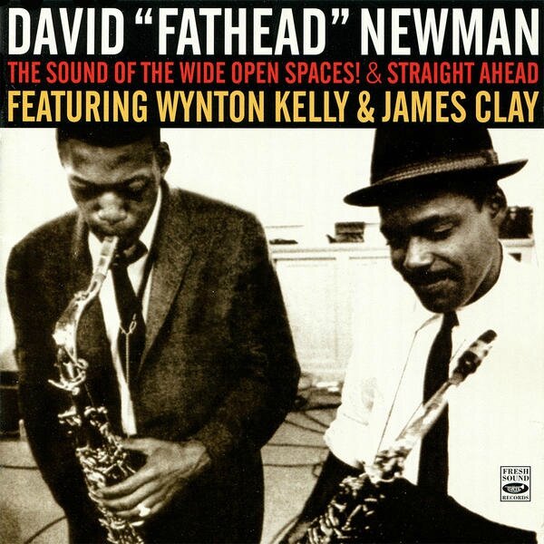 David Fathead Newman - 1960 - The Sound of the Wide Open Spaces! & Straight Ahead (Fresh Sound)