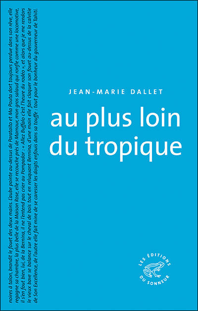 Jean-Marie  Dallet - Au plus loin du tropique