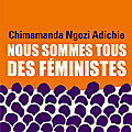 Nous sommes tous des féministes, de Chimamanda Ngozi Adichie (2012)