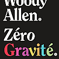 Zéro gravité : Woody à l'écrit, ca le fait aussi ! 