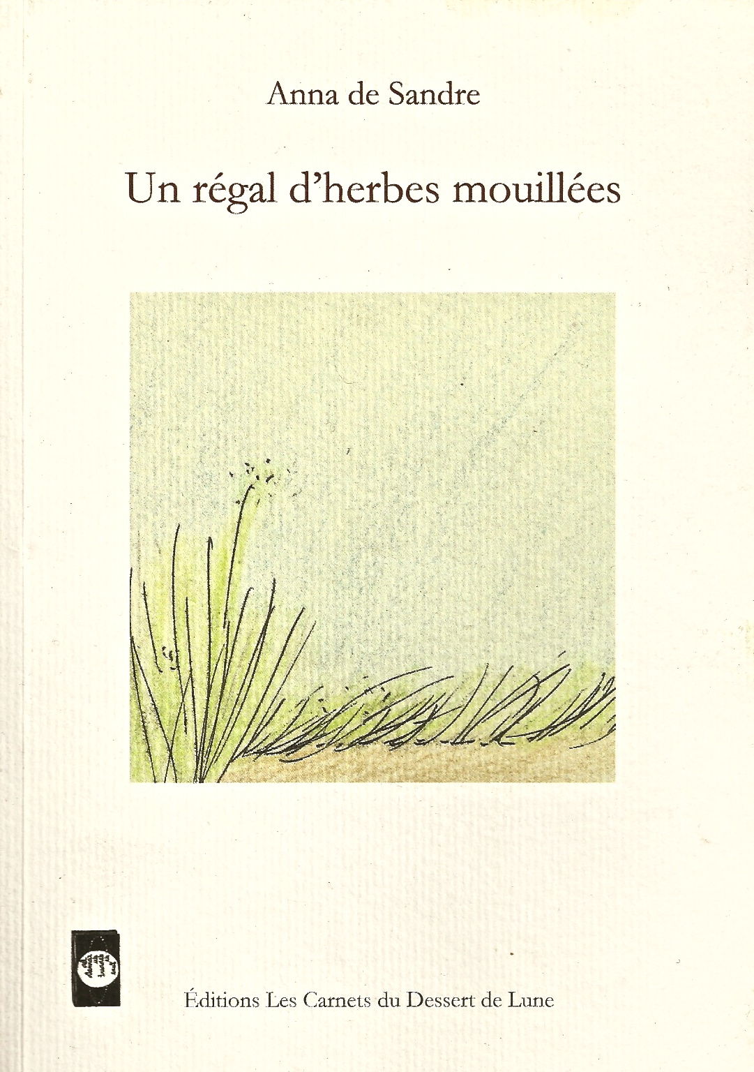 Anna de Sandre - Un régal d'herbes mouillées