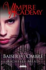 vampire-academy,-tome-3---baiser-de-l-ombre-78224-250-400