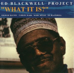 Ed Blackwell Project - 1992 - What It Is (Enja)
