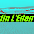 Enfin l'Eden - E.2/35