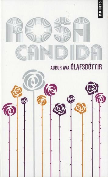 Rosa Candida, Auður Ava Ólafsdóttir