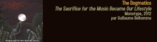 the dogmatics the sacrifice for music became our lifestyle