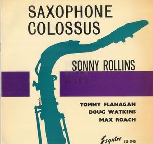 Sonny_Rollins_Quartet___1956___Saxphone_Colossus__Esquire_