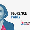 DIMANCHE EN POLITIQUE SUR FRANCE 3 N°57 : <b>FLORENCE</b> <b>PARLY</b>